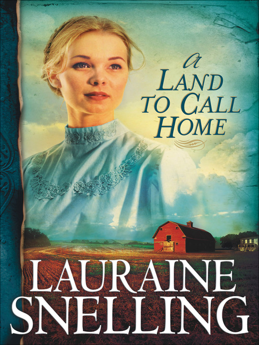 Title details for A Land to Call Home by Lauraine Snelling - Available